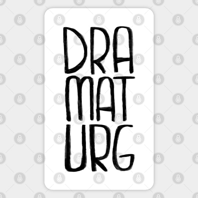 Theatre, What is a dramaturg? Magnet by badlydrawnbabe